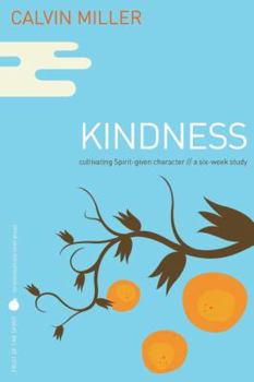 Paperback Kindness: Cultivating Spirit-Given Character: A Six-Week Study Book