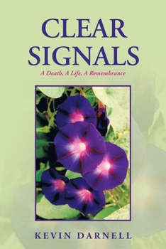 Paperback Clear Signals: A Death, a Life, a Remembrance Book