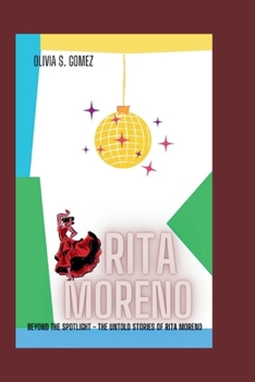 Paperback Rita Moreno: Beyond the Spotlight - The Untold Stories of Rita Moreno Book