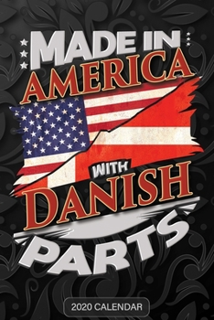 Made in America with Danish Parts : Danish 2020 Calender Gift for Danish with There Heritage and Roots from Denmark