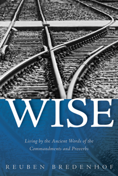 Paperback Wise: Living by the Ancient Words of the Commandments and Proverbs Book