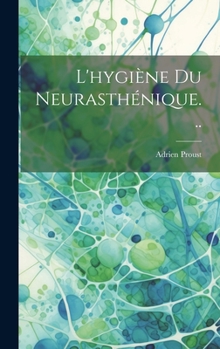 Hardcover L'hygiène Du Neurasthénique... [French] Book