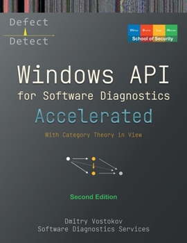 Paperback Accelerated Windows API for Software Diagnostics: With Category Theory in View, Second Edition Book