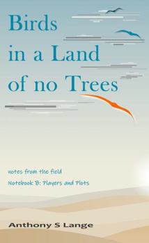 Paperback Birds in a Land of no Trees: (Notebook B - Players and Plots) Book