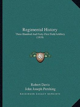 Paperback Regimental History: Three Hundred And Forty-First Field Artillery (1919) Book