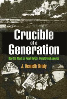Paperback Crucible of a Generation: How the Attack on Pearl Harbor Transformed America Book