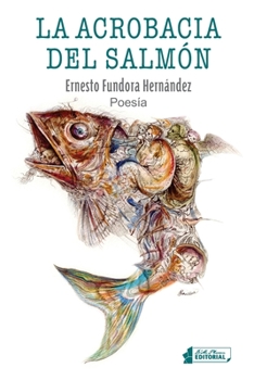 La acrobacia del salmón (Spanish Edition)