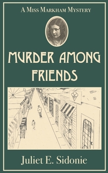 Murder Among Friends: A Miss Markham Mystery (Miss Markham Mysteries)