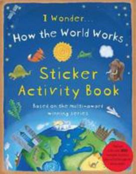 Paperback I Wonder - How the World Works Sticker Activity Book