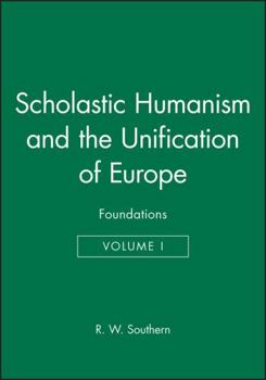 Paperback Scholastic Humanism and the Unification of Europe, Volume I: Foundations Book