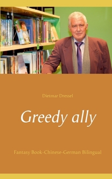 Greedy ally: Fantasy Book-Chinese-German Bilingual