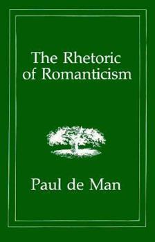 Paperback The Rhetoric of Romanticism Book