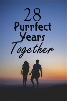 Paperback 28 Purrfect years Together: Wedding Anniversary Ruled Journal Notebook Gift valentines day gifts, Commitment day Gift For Lovers & Married Couples Book