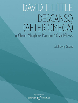 Descanso (After Omega): For Clarinet, Percussion, Piano, and 3 Crystal Glass Players Six