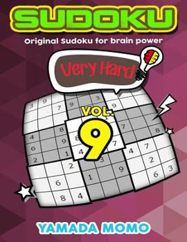 Paperback Sudoku Very Hard: Original Sudoku For Brain Power Vol. 9: Include 500 Puzzles Very Hard Level Plus Printable Version Book