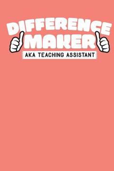 Paperback Difference Maker AKA Teaching Assistant: A Notebook & Journal For Teaching Assistants Book