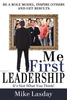Paperback Me First Leadership: It's Not What You Think Book