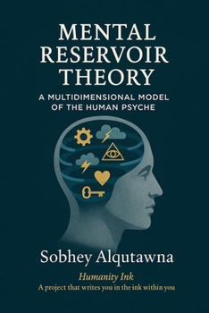Paperback Mental Reservoir Theory: A Multidimensional Model of the Human Psyche Book