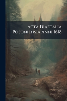 Paperback ACTA Diaetalia Posoniensia Anni 1618... Book