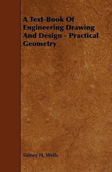 Paperback A Text-Book of Engineering Drawing and Design - Practical Geometry Book