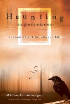 Paperback Haunting Experiences: Encounters with the Otherworldly Book