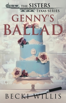 Genny's Ballad - Book #5 of the Sisters, Texas