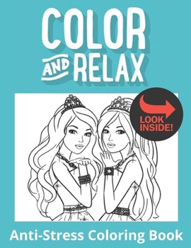 Paperback Color and Relax Coloring Book: For Teen & Adult Girls - Anti Stress - Just Color and Chill ! Book