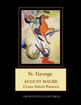 Paperback St. George: August Macke Cross Stitch Pattern Book