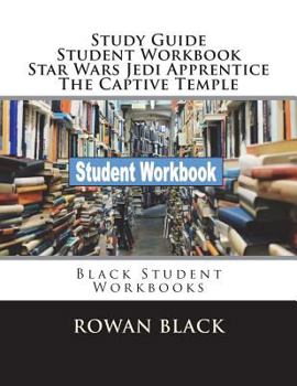 Study Guide Student Workbook Star Wars Jedi Apprentice The Captive Temple: Black Student Workbooks