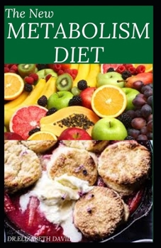 THE NEW METABOLISM DIET: Delicious Recipes To Reset Your Metabolism, Lose Weight and Take Care of Your Liver