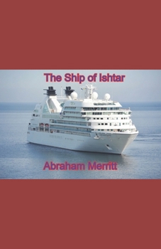 The Ship of Ishtar illustrated