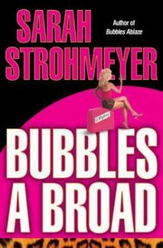Bubbles A Broad: Bubbles Yablonsky - Book #4 of the Bubbles Yablonsky