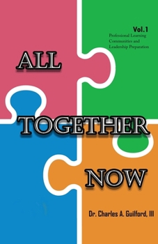 Paperback All Together Now: Volume 1: Professional Learning Communities and Leadership Preparation Book