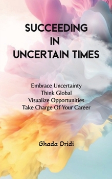 Paperback Succeeding in Uncertain Times Book