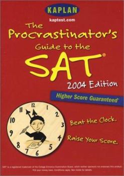 Paperback The Procrastinator's Guide to the SAT: 2004 Edition (PROCRASTINATOR'S GUIDE TO THE SAT & PSAT) Book