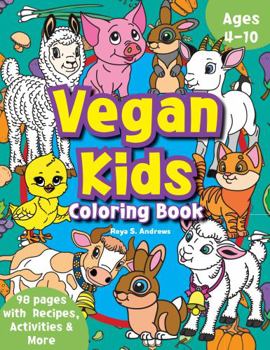 Paperback Vegan Kids Coloring Book: 98 pages with recipes, activities, and more for ages 4-10 Book