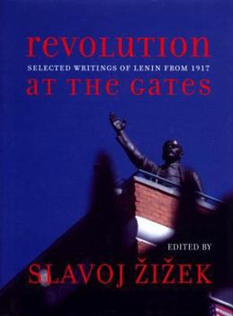 Hardcover Revolution at the Gates: Selected Writings of Lenin from 1917 Book