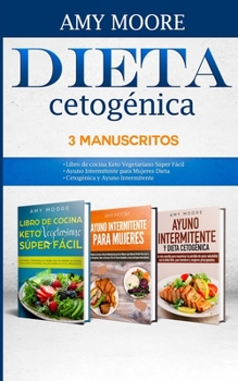 Paperback Dieta Cetogénica, 3 Manuscritos-Dieta Cetogénica 3 Manuscritos: con recetas fáciles y bajas en carbohidratos Book