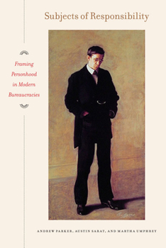 Paperback Subjects of Responsibility: Framing Personhood in Modern Bureaucracies Book