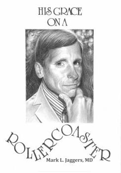 His Grace on a Rollercoaster: memoirs of a grateful survivor