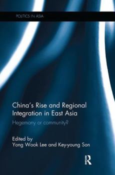Paperback China's Rise and Regional Integration in East Asia: Hegemony or community? Book