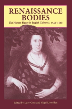 Paperback Renaissance Bodies: The Human Figure in English Culture C. 1540-1660 Book