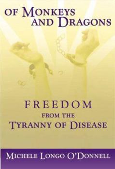 Hardcover Of Monkeys and Dragons: Freedom from the Tyranny of Disease Book