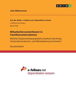 Paperback Mitarbeitercommitment in Familienunternehmen: Welcher Zusammenhang besteht zwischen Familiness, Unternehmenskultur und Mitarbeitercommitment? [German] Book