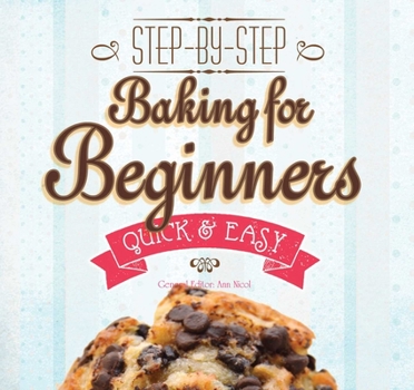 Paperback Baking for Beginners: Step-By-Step, Quick &?Easy Book