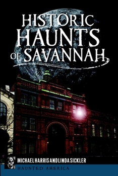 Historic Haunts of Savannah - Book  of the Haunted America