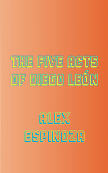 Paperback The Five Acts of Diego León Book
