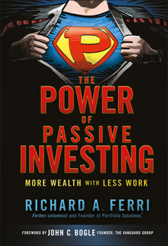 Hardcover The Power of Passive Investing: More Wealth with Less Work Book