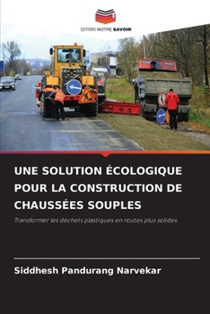 Une Solution Écologique Pour La Construction de Chaussées Souples (French Edition)