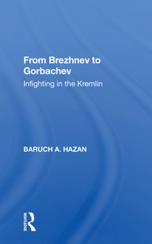 Paperback From Brezhnev to Gorbachev: Infighting in the Kremlin Book